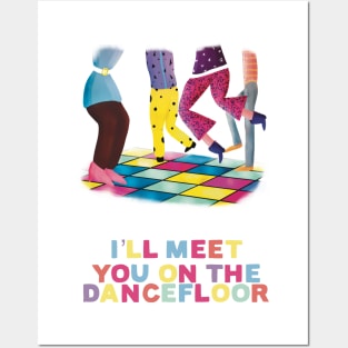 I’ll Meet You on the Dancefloor (white) Posters and Art
